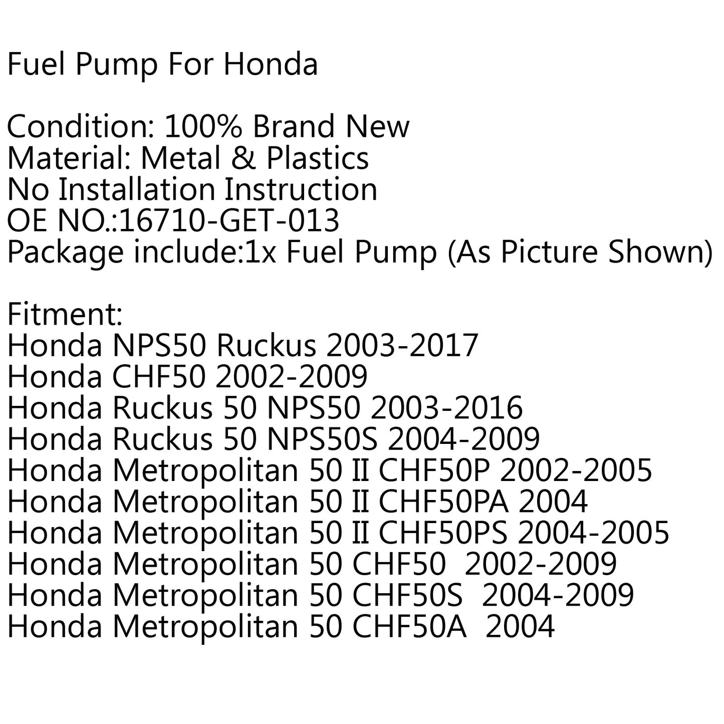 Fuel Pump Scooter For Honda Metropolitan 50 03-15 Ruckus NPS50 16710-GET-013 BK Champoo