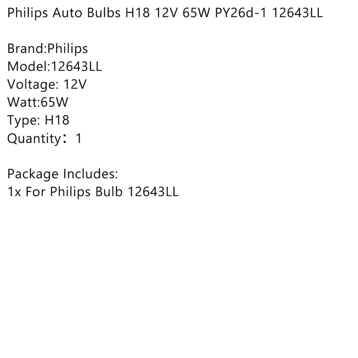 For Philips Auto Bulbs H18 12V 65W PY26d-1 12643LL